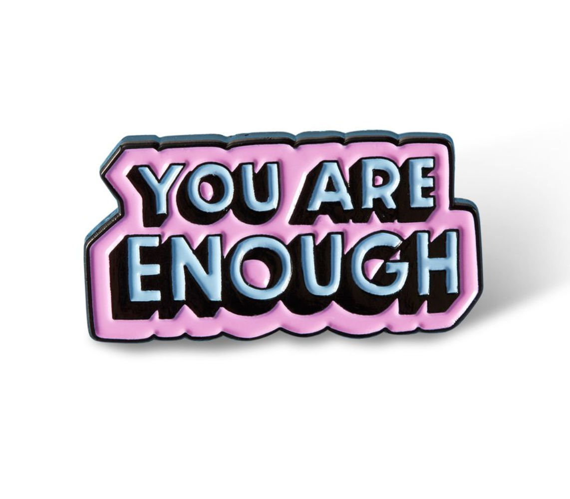 You Are Enough Lapel Pin