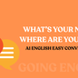 What’s Your Name? Where Are You From? A1 English Easy Conversation