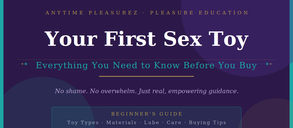 Your First Sex Toy:           Everything You Need to Know Before You Buy