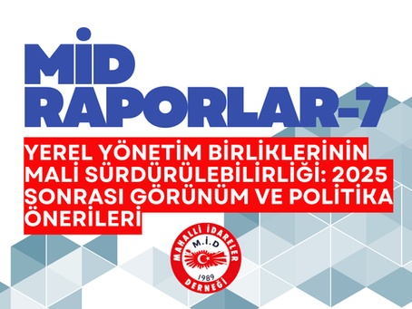 Yerel Yönetim Birliklerinin Mali Sürdürülebilirliği: 2025 Sonrası Görünüm ve Politika Önerileri