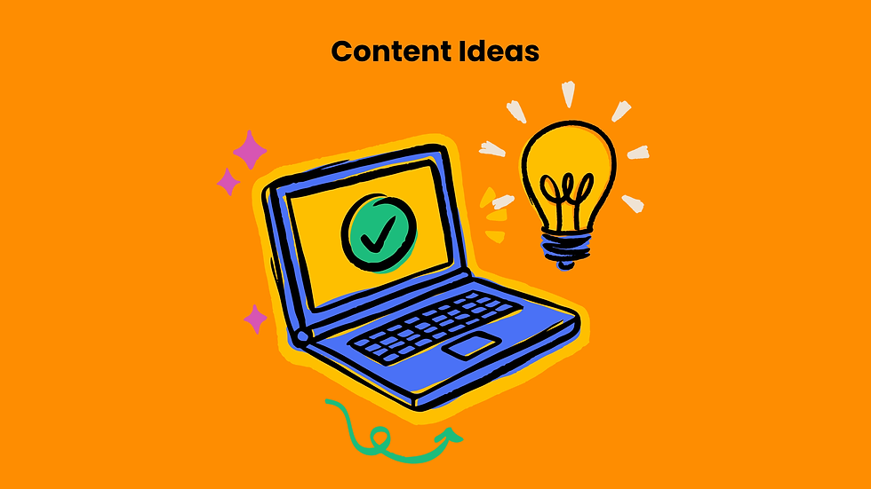 Laptop with a green checkmark screen and lightbulb on orange background. Purple stars and green arrow. Text: Content Ideas.