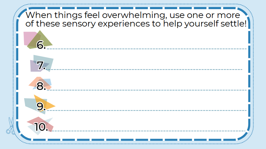 Two business sized card with the instructions "when things feel overwhelming, use one or more of these sensory experiences to help yourself settle."  There are then 5 lines on each card for you to add your specific examples.