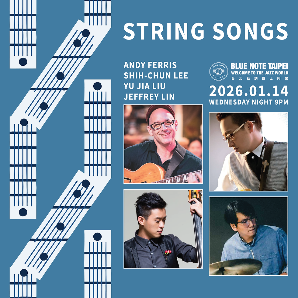 台北藍調 第二週三特演 安迪費里斯四重奏String Songs | Every 2nd Wed 0114