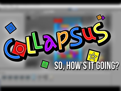 Collapsus – So, How’s it Going?