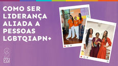 Como ser Liderança Aliada a Pessoas LGBTQIAPN+