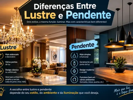 Diferenças Entre Lustre e Pendente