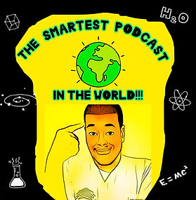 The Smartest Podcast in the World!