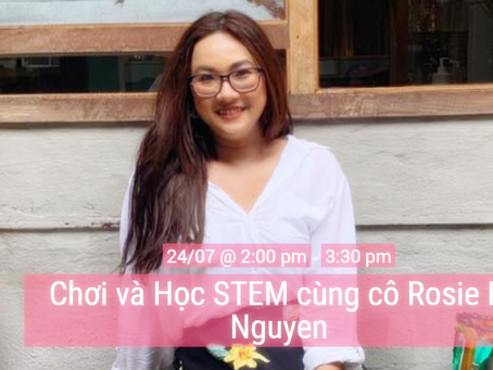 Chơi và Học STEM cùng cô Rosie P. Nguyen