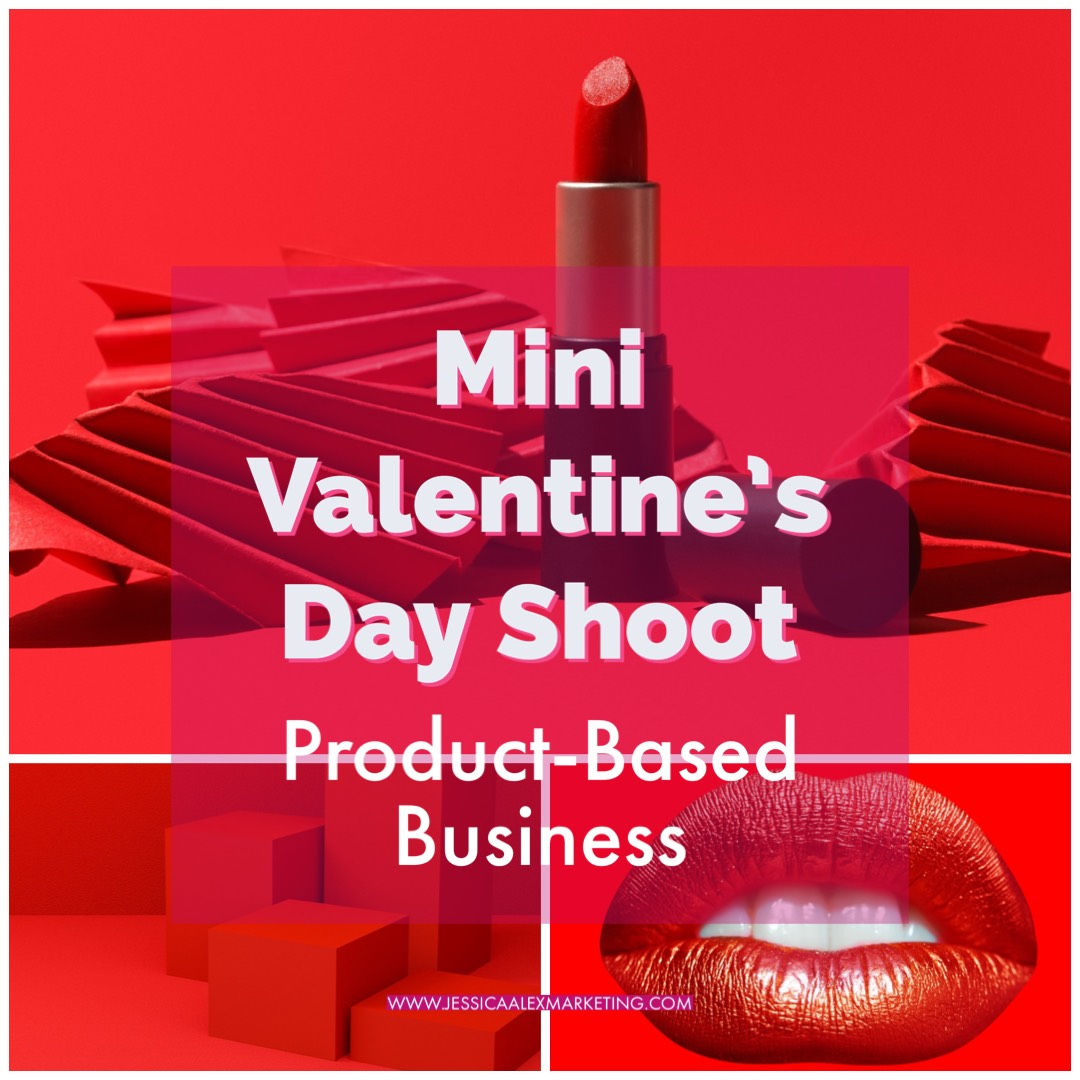 Mini Valentine’s Day Shoot: Product-Based Business