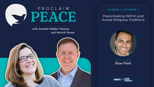 Proclaim Peace Episode 7 // Peacemaking Within and Across Religious Traditions With Eboo Patel