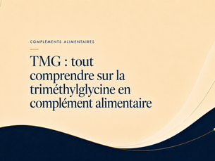 TMG : tout comprendre sur la triméthylglycine en complément alimentaire
