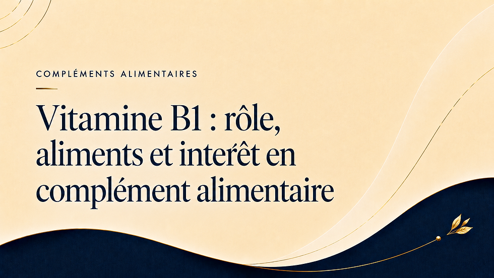 Vitamine B1 : rôle, aliments et intérêt en complément alimentaire