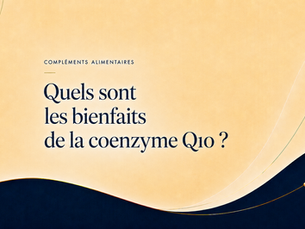 Quels sont les bienfaits de la coenzyme Q10 ?