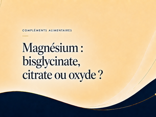 Comparaison du magnésium bisglycinate, citrate et oxyde