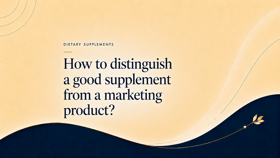 How to Distinguish a Good Supplement from a Marketing Product