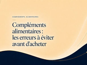 Les erreurs à éviter avant d’acheter des compléments alimentaires
