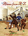 Cover of The Alamo from A to Z by Bill Chemerka and Wade Dillon
