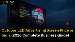 Outdoor LED Advertising Screen Price in India (2026 Complete Business Guide)
