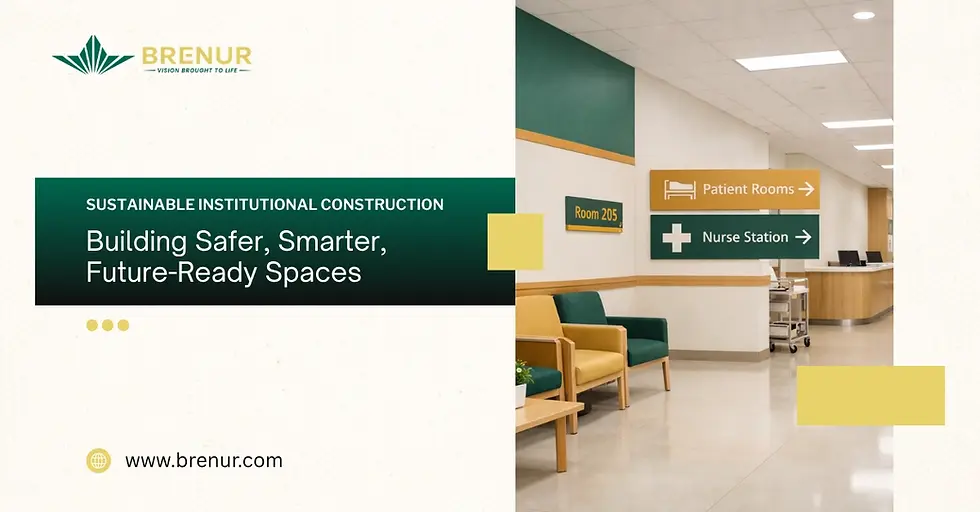 Sustainable Institutional Construction: Building Safer, Smarter, Future-Ready Spaces