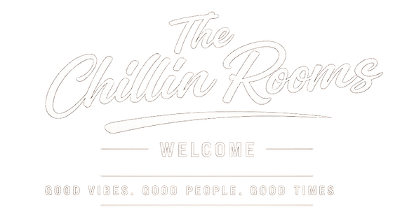 The Chillin Rooms welcome: Good vibes. Good people. Good times.