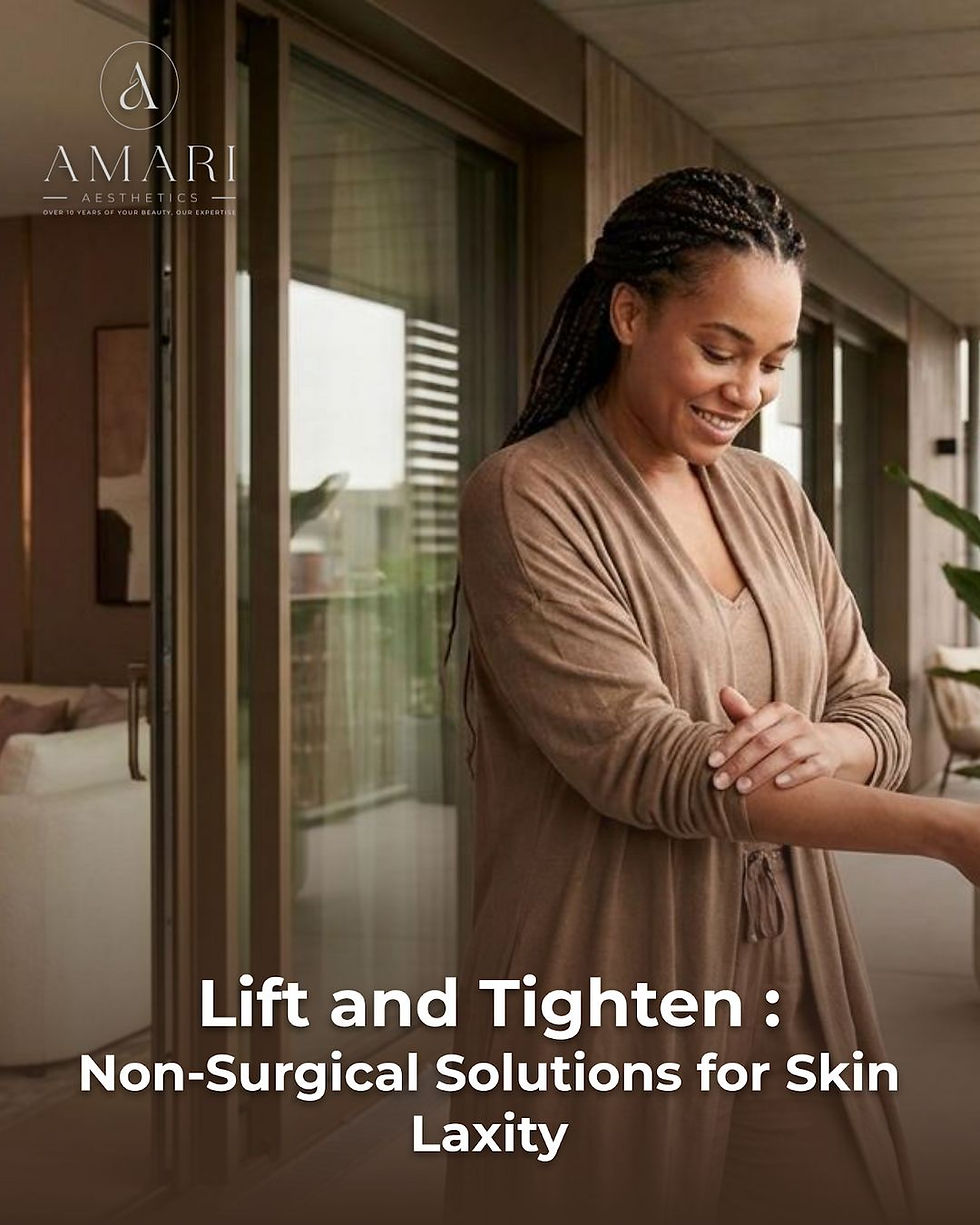 Lift and Tighten : Non-Surgical Solutions for Skin Laxity