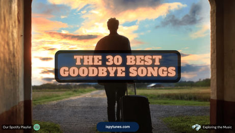 The 30 Best Goodbye Songs (Our Playlist)