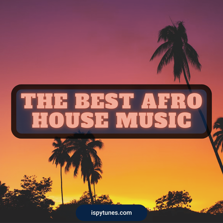 The Best Afro House Music (Our Playlist)