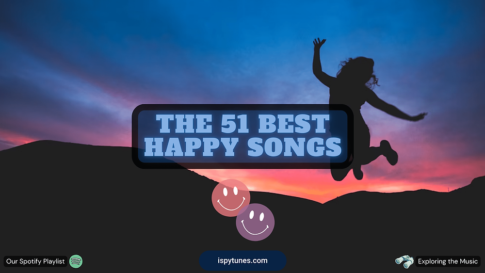 Hapy Rapper's Song The 51 Best Happy Songs (Our Playlist)
