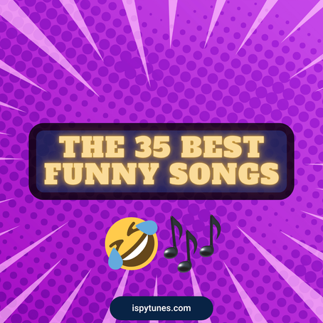 The Most Funny Songs (Our Playlist)