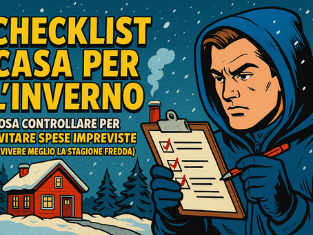 Checklist casa per l’inverno: cosa controllare per evitare spese impreviste (e vivere meglio la stagione fredda)