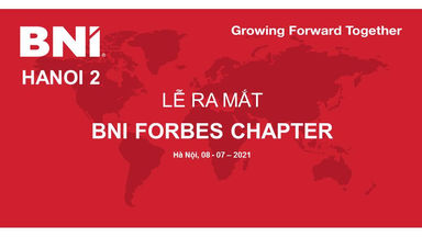 THÔNG BÁO LỄ RA MẮT BNI FORBES CHAPTER – BNI VÙNG HÀ NỘI 2