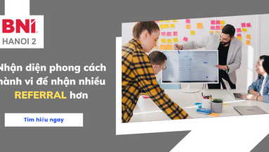 Hiểu về phong cách hành vi để nhận nhiều REFERRAL hơn