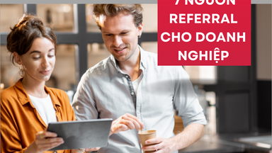 Bạn đã khai thác hết 7 nguồn REFERRAL này chưa 