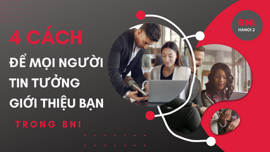 4 cách để mọi người tin tưởng giới thiệu bạn 