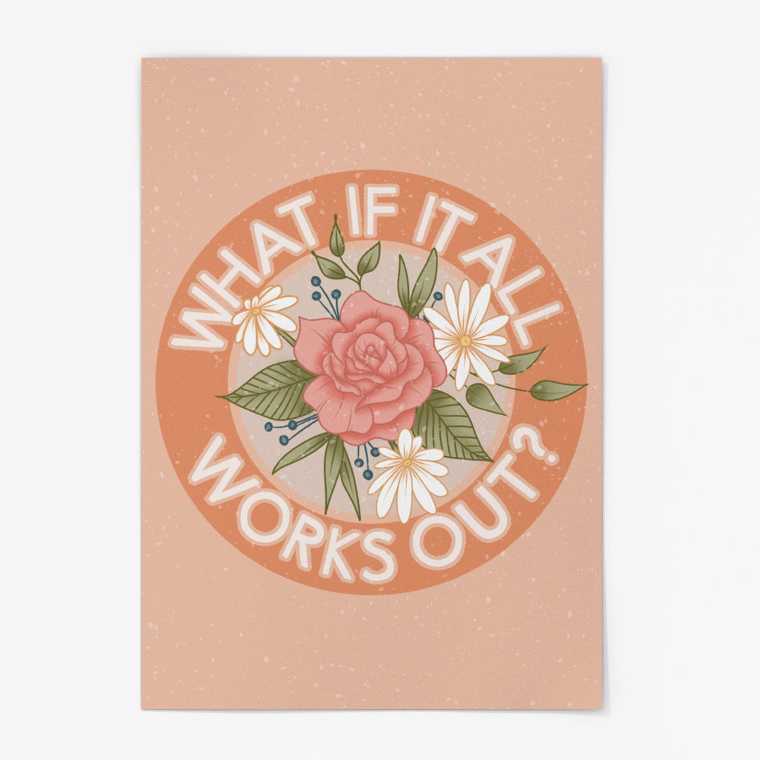 What if it All Works Out Print