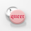 Thumbnail: Queer Button