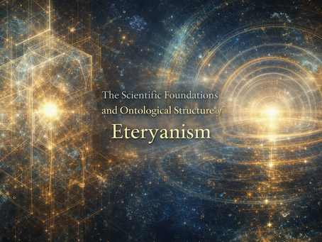 The Scientific Foundations and Ontological Structure of Eteryanism