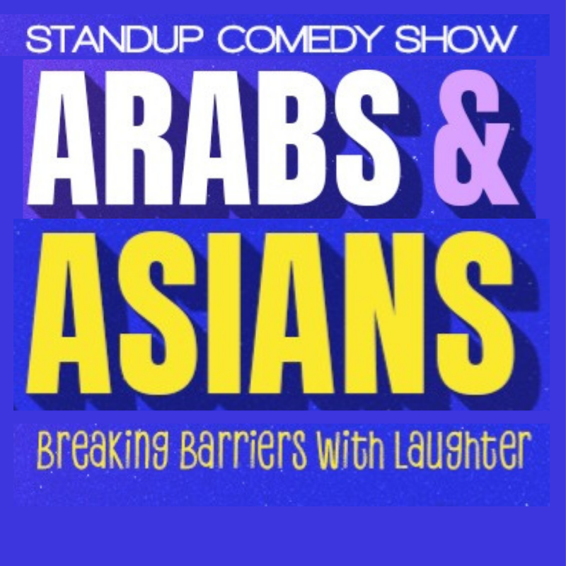 Arabs & Asians Stand-up Comedy Show