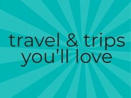 travel & trips you'll love