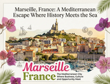 Marseille, France: A Mediterranean Escape Where History Meets the Sea