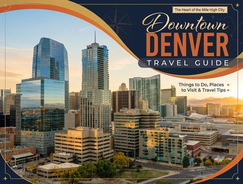 Downtown Denver Travel Guide: Things to Do, Places to Visit & Travel Tips