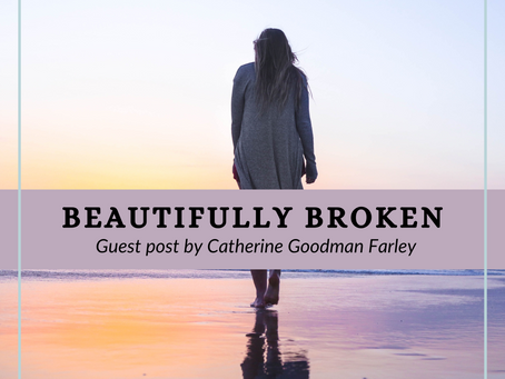 Beautifully Broken by Catherine Goodman Farley