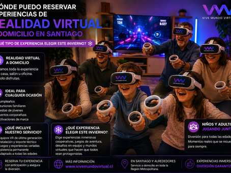 ¿Dónde reservar experiencias de realidad virtual a domicilio en Santiago este invierno? | VMV Chile Vive Mundo Virtual