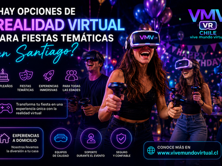 ¿Hay opciones de realidad virtual para fiestas temáticas en Santiago? | VMV Chile Vive Mundo Virtual