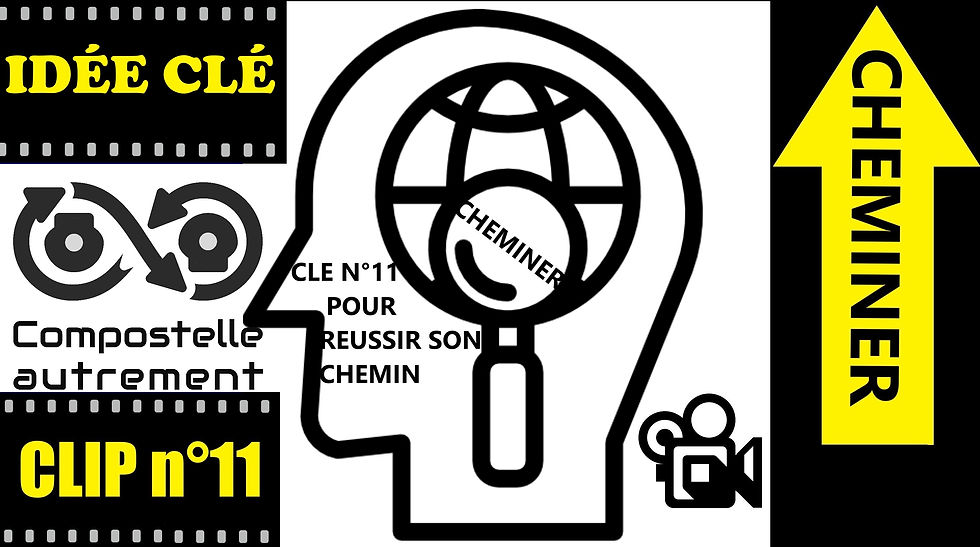 Compostelle, le chemin de la vie :         cinq idées clés à partager avec vous (clips 11 à 15)