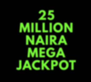 Lotto N25 Million Naira Jackpot