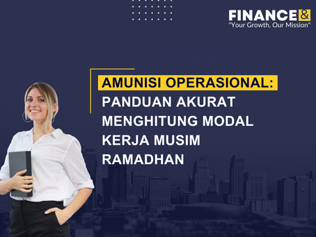 Amunisi Operasional: Panduan Akurat Menghitung Modal Kerja Musim Ramadhan