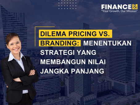 Dilema Pricing vs. Branding: Menentukan Strategi yang Membangun Nilai Jangka Panjang