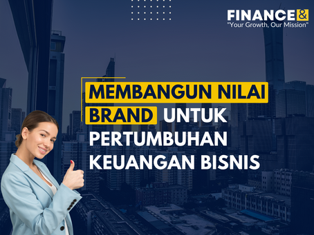 Membangun Nilai Brand untuk Pertumbuhan Keuangan Bisnis