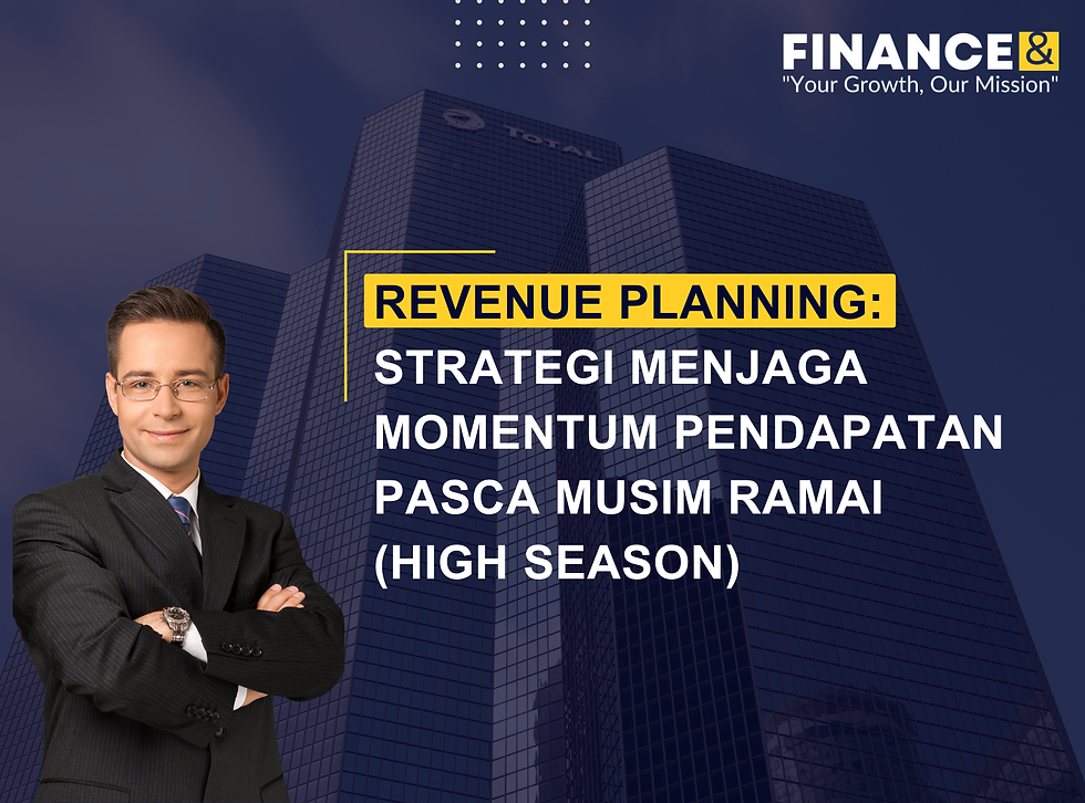 Revenue Planning: Strategi Menjaga Momentum Pendapatan Pasca Musim Ramai (High Season)